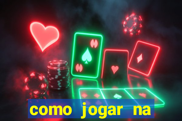 como jogar na teimosinha da lotofacil